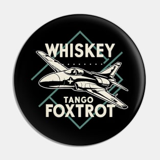 Whiskey Tango Foxtrot Fighter Jet Pin