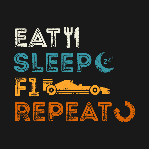 Discover Eat Sleep F1 Repeat - F1 - T-Shirt