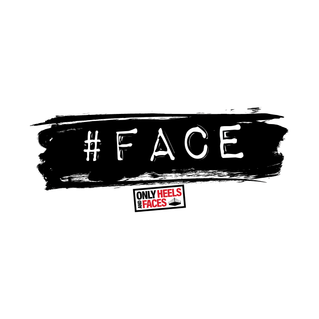 Are you a #Face by Only Heels And Faces