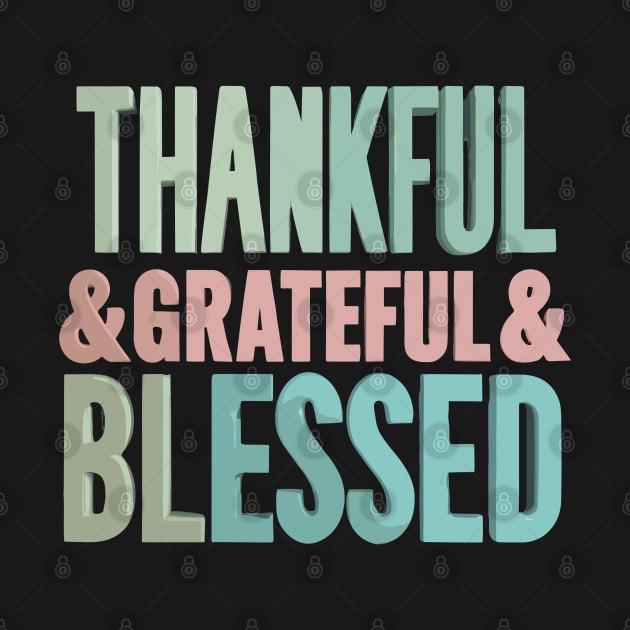 Thankful Grateful Blessed by Graceful Designs