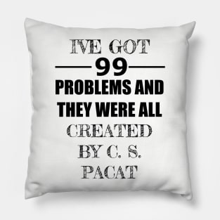 99 Problems - C.S. Pacat Pillow