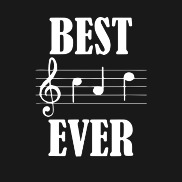 Download Best Dad Ever Music Notes Fathers Day - Best - T-Shirt | TeePublic AU