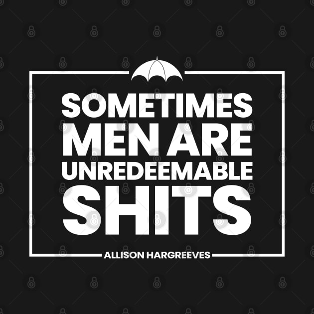 Umbrella Academy Funny Quote - Allison Hargreeves by viking_elf