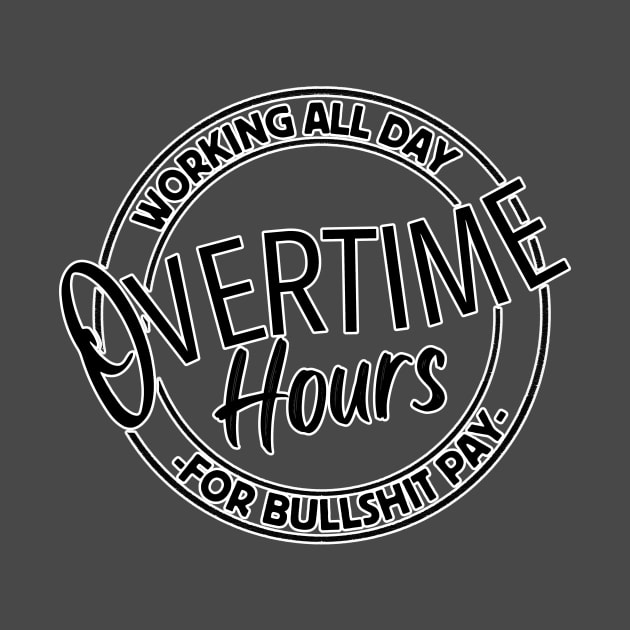 Overtime Hours by unrefinedgraphics