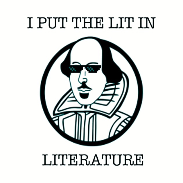 Funny Literature I Put The Lit In Literature Writer Shir by Rolfober