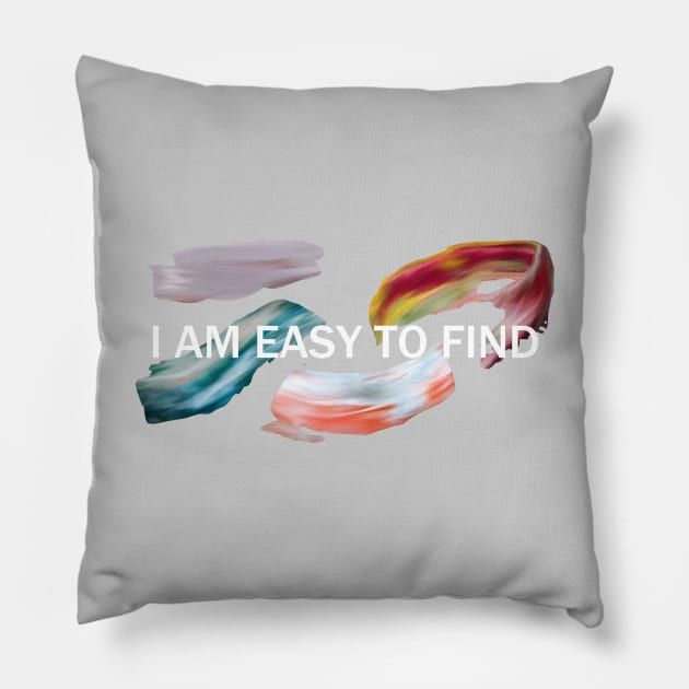 I Am Easy To Find 2 Pillow by SpareFilm