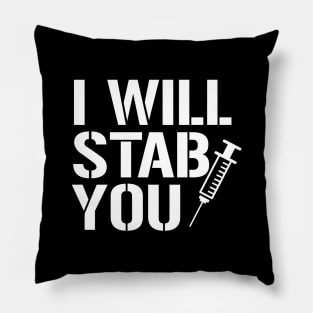 Funny Nurse I Will Stab You Pillow