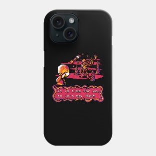 Time for you to join me... Phone Case