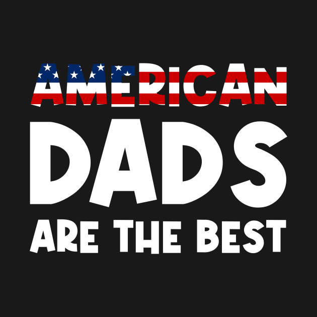 American dads are the best by printedartings