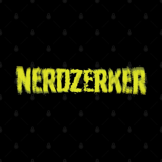 NERDZERKER by House_Of_HaHa