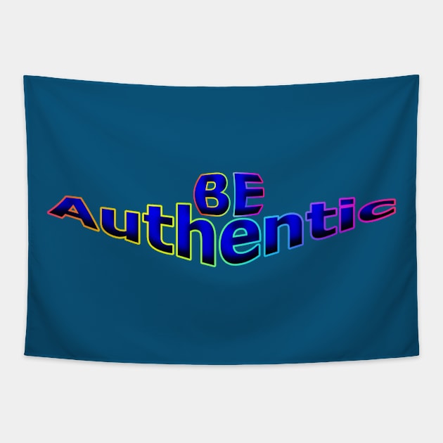 Be Authentic Tapestry by Creative Creation