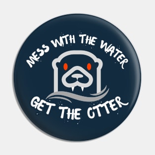 Mess w the Water Pin