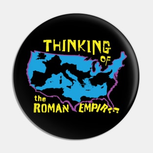 How Often do You Think About the Roman Empire Retro 80's style Pin