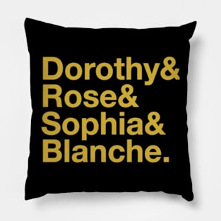 Golden Girls Roll Call Dorothy Rose Blance Sophia Pillow