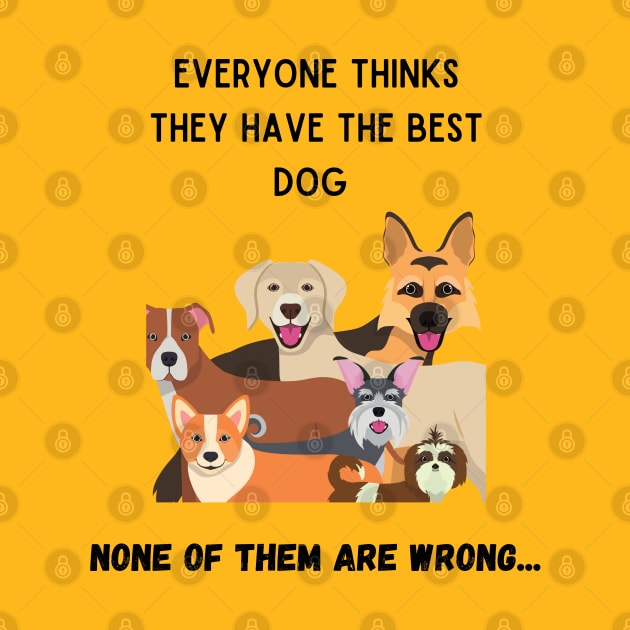 All dogs are the best by NickDsigns