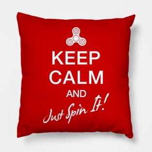 Keep Calm And Just Spin It White Print Pillow