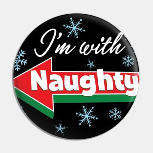 I'm with Naughty - Funny Couples Christmas graphic Pin