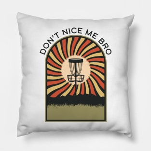 Don't Nice Me Bro | Disc Golf Vintage Retro Arch Mountains Pillow