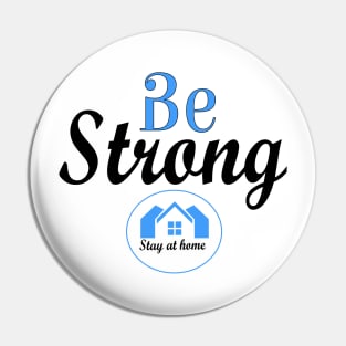 Be strong and stay at home. Pin