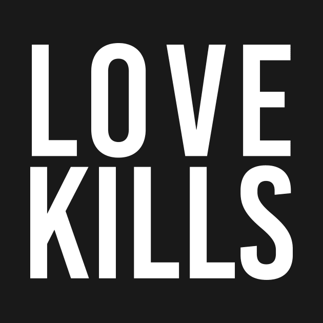 Love Kills typography by lkn