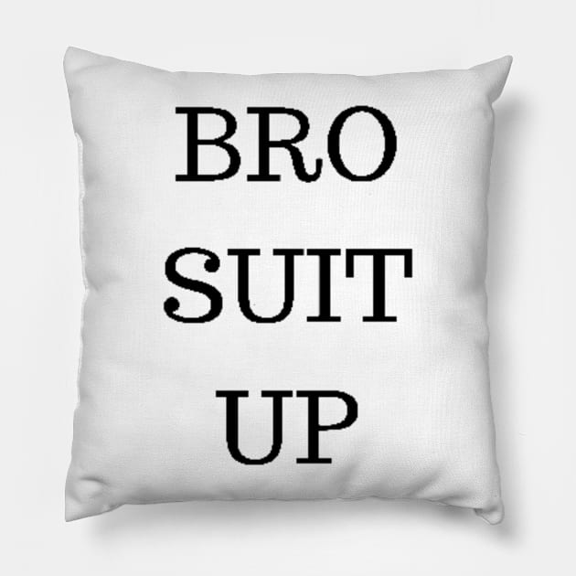 BRO SUIT UP Pillow by PLANTONE