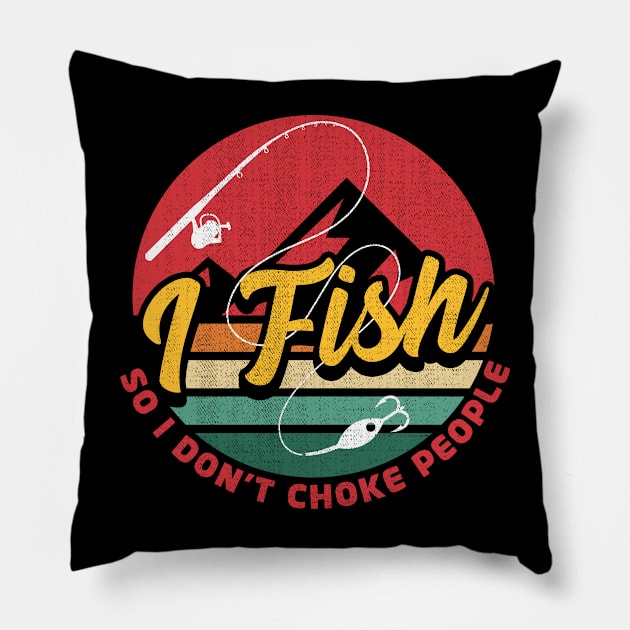 I Fish So I Dont Choke People Pillow by 365inspiracji