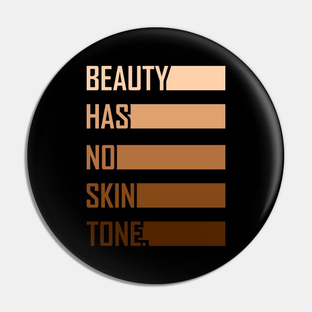 Beauty Has No Skin Tone Gift Pin by Delightful Designs