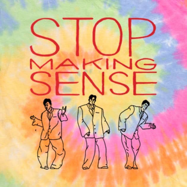 Stop Making Sense // Byrne's Dance by SmileLeeQiTees