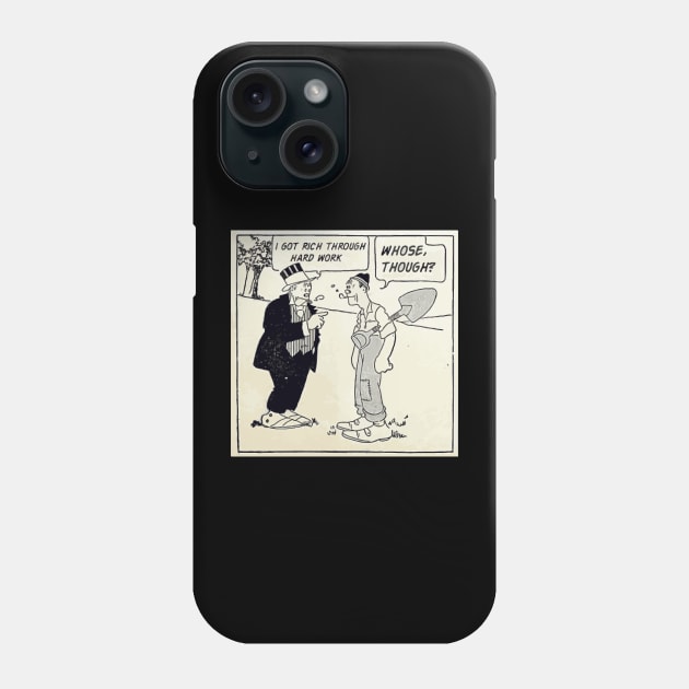 i got rich through hard work.whose though? Phone Case by remerasnerds