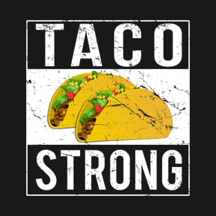 Taco Strong T-Shirt