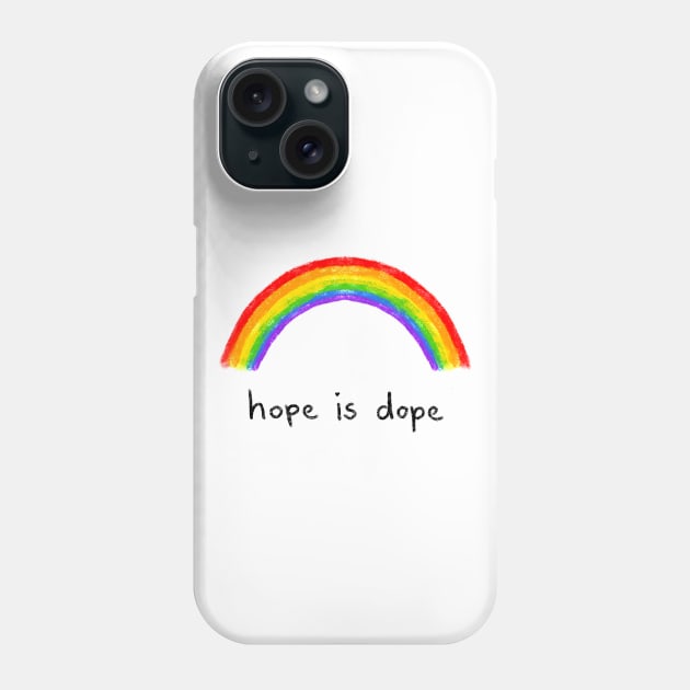 Hope Is Dope Phone Case by wanungara