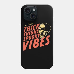 Thick Thighs Spooky Vibes Funny Halloween Skull Goth Phone Case