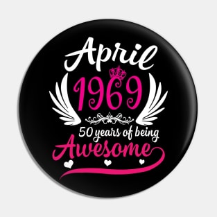 April 1969 50 years of being awesome tee shirt for men women Pin