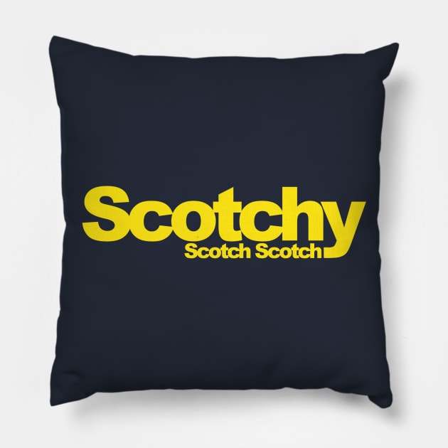 Scotchy Scotch Scotch Pillow by My Geeky Tees - T-Shirt Designs