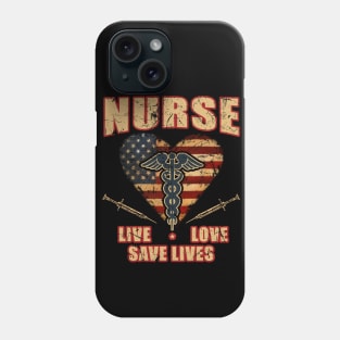 Nurse Live Love Save Lives Shirt Gift Tee Nursing USA Flag Phone Case