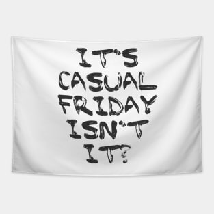 Its Casual Friday isn't it? Tapestry