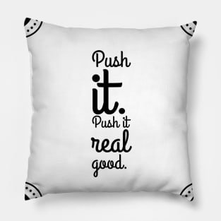 Push it real good Pillow