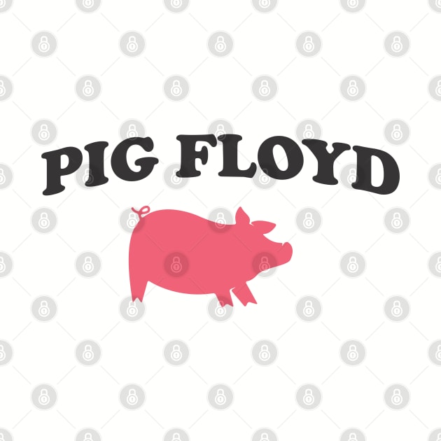 Pig Floyd - Pink Pig by Buckle Up Tees