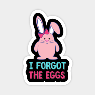 Sad Easter Bunny forgot the eggs Magnet