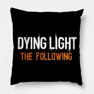 dying light the following Pillow