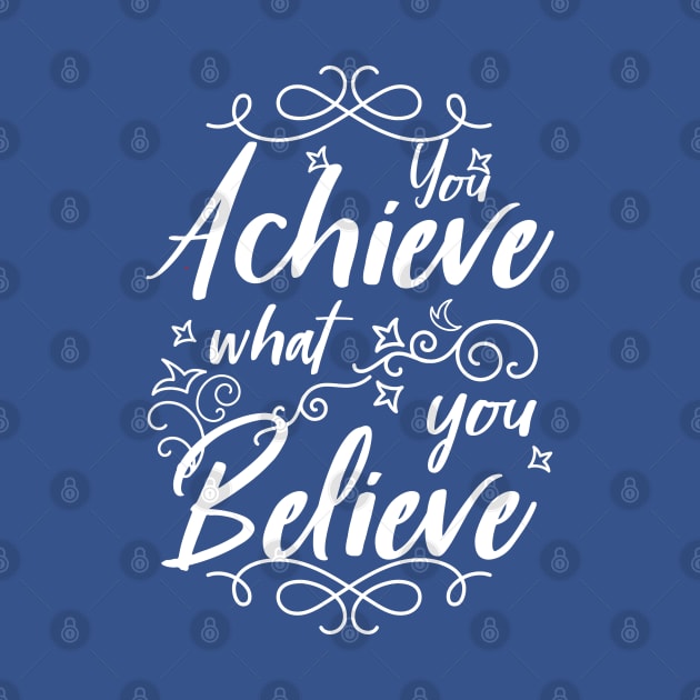 You Achieve What You Believe Workout Motivation Gym Quote by Melanificent1