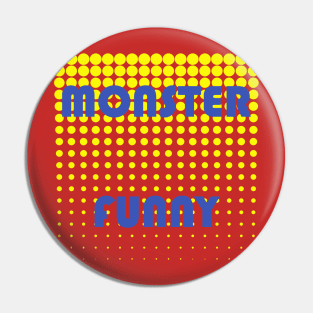 Monster Funny Pin