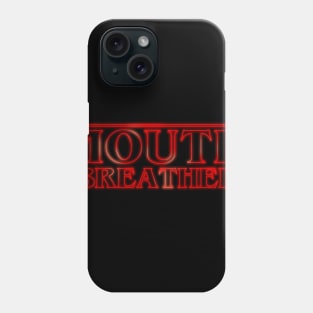 Mouth Breather Phone Case