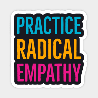 Practice Radical Empathy Magnet