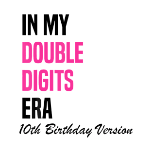 In My Double Digits Era 10th Birthday Version Birthday Party T-Shirt