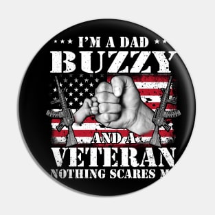 Vintage American Flag I'm A Dad Buzzy And A Veteran Nothing Scares Me Happy Fathers Day Veterans Day Pin