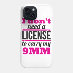 I don't need a license to carry my 9mm (black) Phone Case