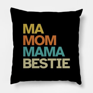 Ma - Mom - Mama - Bestie Pillow