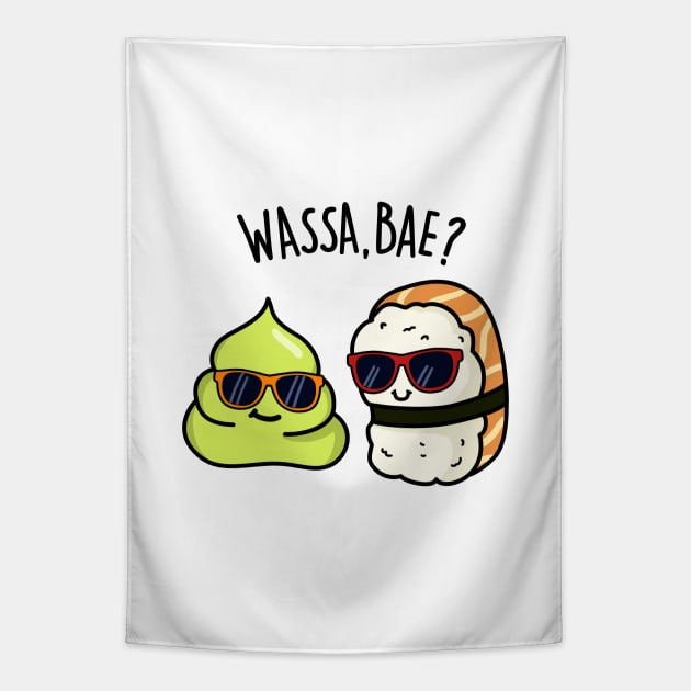 Wassa Bae Cute Sushi Wasabi Pun Tapestry by punnybone