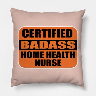 Nurses Certified Badass Home Health Nurse sticker Labels for Nursing Students Pillow